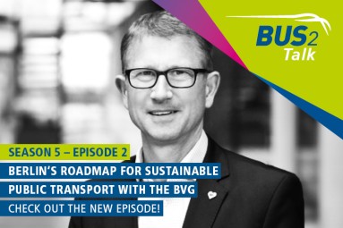 Dr. Rolf Erfurt. ’BUS2Talk’: ’Series 5 – Episode 2, ’BERLIN’S ROADMAP FOR SUSTAINABLE PUBLIC TRANSPORTATION