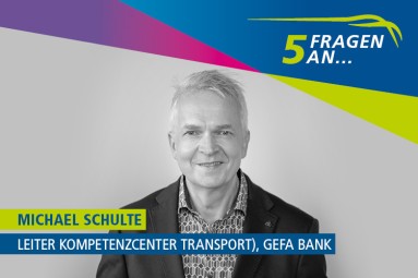 5 Fragen an Michael Schulte“ ist zu lesen: „Leiter Kompetenzcenter Transport bei der GEFA BANK