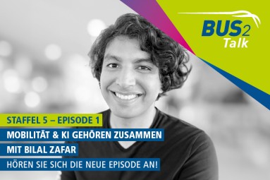 Die Graphik zeigt ein Foto von Bilal Zafar. Neben dem Schriftzug „BUS2Talk“ ist zu lesen: „Staffel 5 – Episode 1, „MOBILITÄT & K